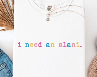Necesito una Alani PNG, Regalo para un fan de Alani, Necesito una camiseta de Alani, Camiseta de verano, Playa PNG, Diseño de verano preppy PNG, Sublimación de verano