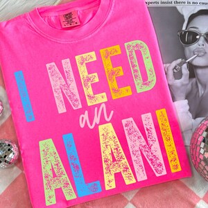 I Need An Alani PNG, Gift For Alani Fan, I Need An Alani Shirt, Summer Shirt, Beach Png, Preppy Summer Design Png, Summer Sublimation