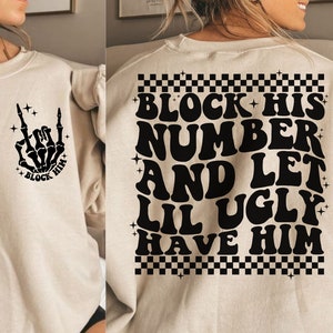 Bloccalo e lascia che Lil Ugly lo abbia in formato Svg, blocca il suo numero in formato Svg, sarcastico in formato Svg alla moda in formato Svg, popolare in formato Svg, donne forti in formato Svg, camicia divertente in formato Svg Png