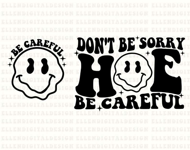 T-shirt design featuring 'Don't Be Sorry Hoe Be Careful' with a wavy text effect, sold on Etsy.