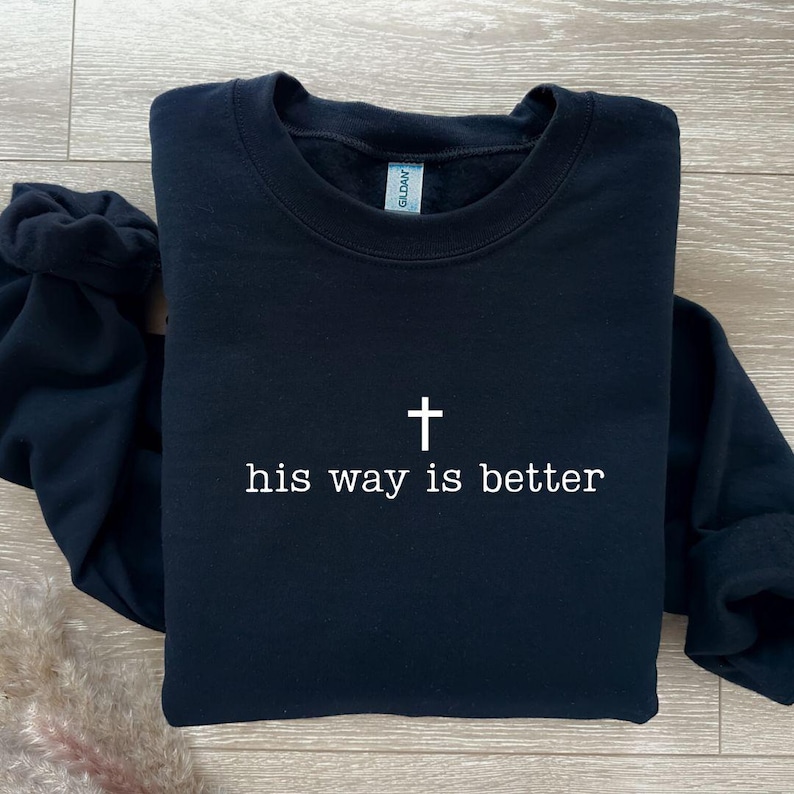 His Way Is Better PNG, Christian Shirt, Christian Jesus Svg, Christian Faith Gift Shirt, Christian Png, Religious Shirt, Gift for Christian