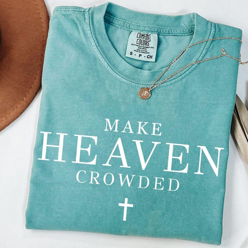 Make Heaven Crowded Svg, Christian Shirt, Christian Png, Religious Shirt Svg, Worship Shirt, Gift for Christian, Inspirational Shirt Svg Png