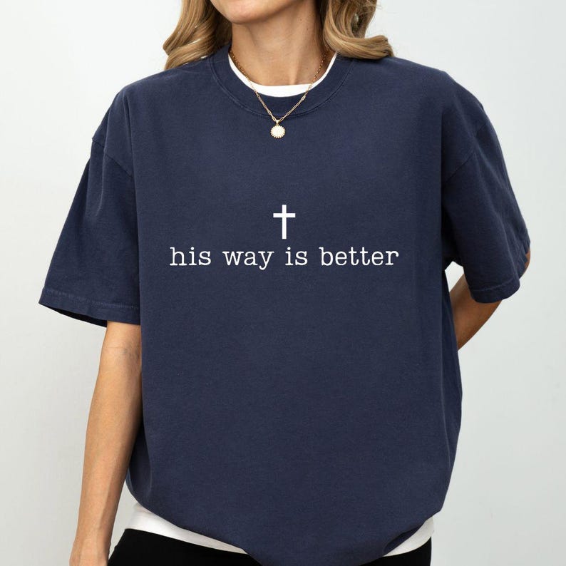 His Way Is Better PNG, Christian Shirt, Christian Jesus Svg, Christian Faith Gift Shirt, Christian Png, Religious Shirt, Gift for Christian