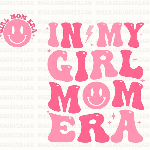 In My Girl Mom Era SVG, Girl Mom Era Svg, In My Mom Era Svg, Girl Mom Svg, Girl Mom Shirt Svg, Girl Mama Svg, Girl Mama Era Svg, Mom Shirts