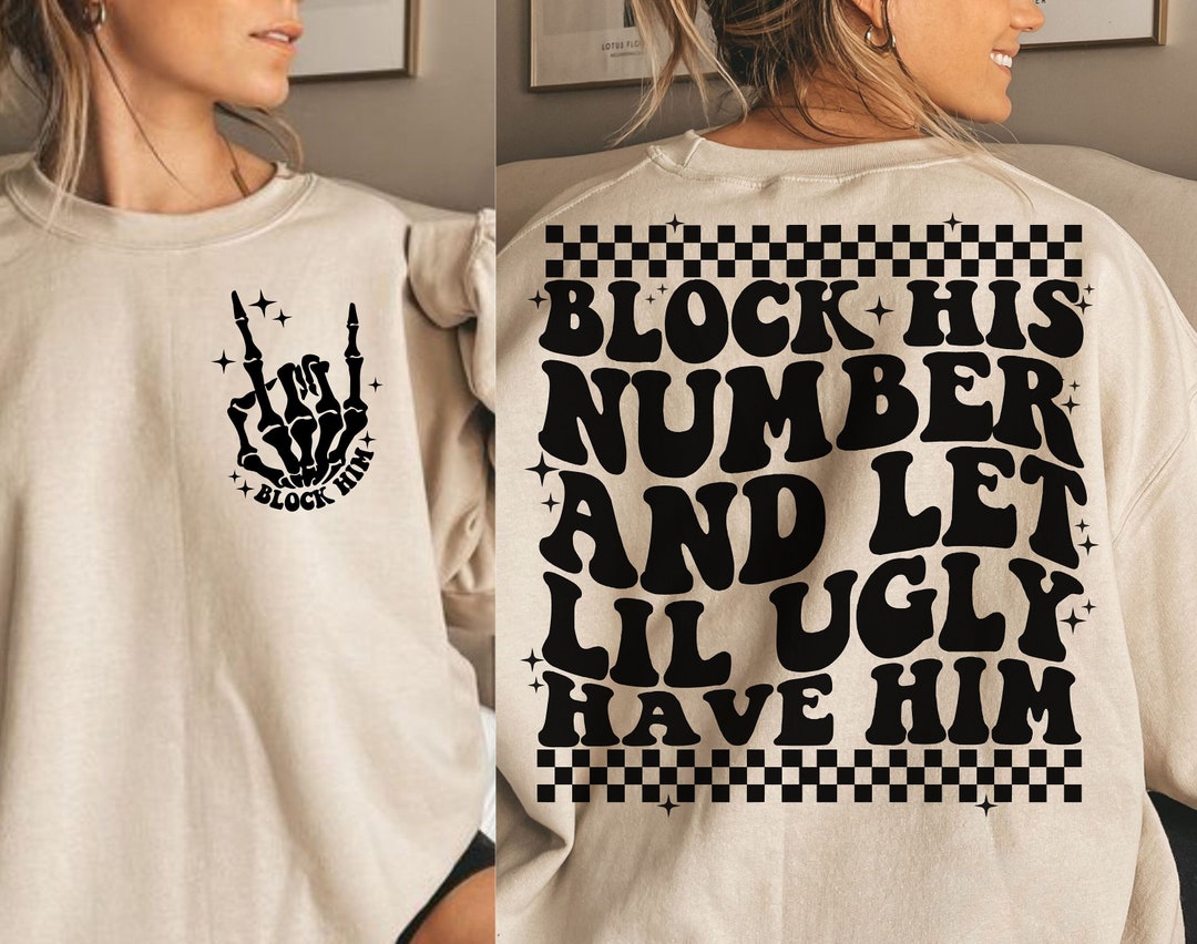 Block Him and Let Lil Ugly Have Him Svg Block His Number Svg Etsy