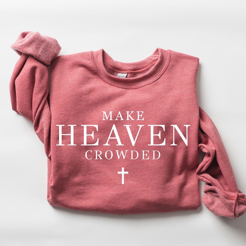 Make Heaven Crowded Svg, Christian Shirt, Christian Png, Religious Shirt Svg, Worship Shirt, Gift for Christian, Inspirational Shirt Svg Png