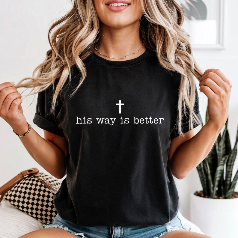 His Way Is Better PNG, Christian Shirt, Christian Jesus Svg, Christian Faith Gift Shirt, Christian Png, Religious Shirt, Gift for Christian