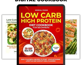 Low Carb High Protein Diet Kochbuch: Anfängerrezepte (Digitales Kochbuch)