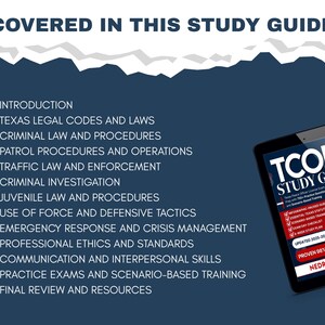 May include: A dark blue graphic with white text listing topics covered in a study guide. A tablet displays the "TCOLE Study Guide" with a photo of a police officer. The guide covers legal codes, criminal law, patrol procedures, and more.