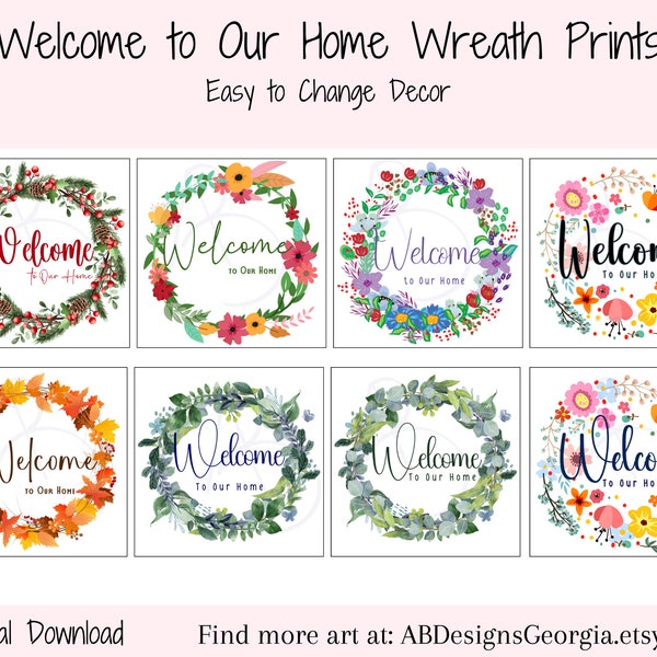 Printable Welcome to Our Home Wreaths for winter spring summer fall home decor or wall art