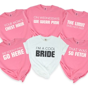 Funny Mean Girls Bachelorette Party Shirts, Mean Girls Bachelorette Party T-shirts, I&#39;m a Cool Bride, Bridesmaid Group Trip Gift