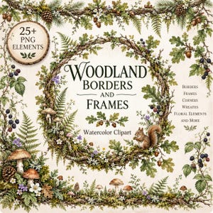 Op de afbeelding: Een digitale collectie van bosranden en kaders in aquarel met eikentakken, varens, dennenappels, bramen, paddenstoelen en een eekhoorn. De tekst luidt: 25+ PNG ELEMENTS, WOODLAND BORDERS AND FRAMES, Watercolor Clipart en meer.