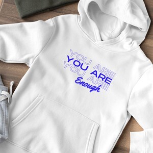 You Are Enough Unisex Heavy Blend Hooded Sweatshirt Inspirational Hoodie Cute Sweatshirt Positive Apparel Preppy Trendy Quote Aesthetic