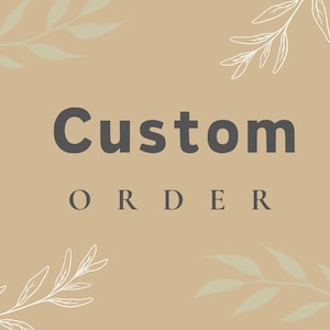 May include: A beige background with white floral designs and the text "Custom Order" in dark gray.