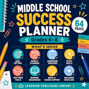 May include: A dark blue Middle School Success Planner cover with white and yellow text, featuring 64 pages for grades 6-8. It includes icons for goal setting, weekly planning, homework trackers, study skills, test prep, reading, math, science, and wellness.
