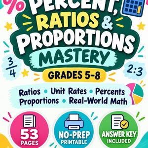 May include: A colorful educational poster titled Percent, Ratios & Proportions Mastery for grades 5-8. It features a calculator icon, fractions, and ratios. The text lists topics like unit rates and real-world math, with 53 pages, no-prep printable.
