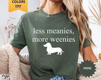 Shirt Comfort Colors® Less Meanies More Weenies, grappige teckel-t-shirt, moedershirt Doxie