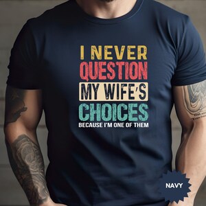Men&#39;s Funny Wife&#39;s Choices T-Shirt,Funny Husband Shirt, Husband Gift From Wife,Dad Joke Shirt,Humor Tee for Man,Hubby Shirt,Funny Saying Tee