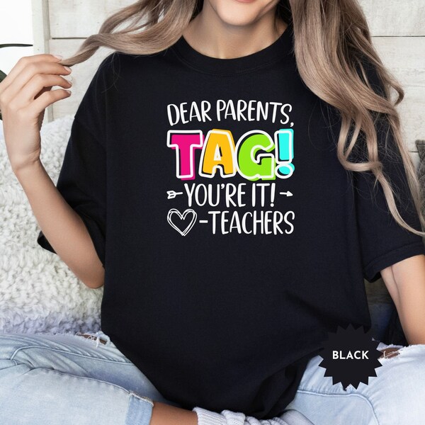 Dear Parents Tag You're It Shirt, Funny Teacher Tshirt, Summer Vacation Tee, Teacher Gift, Happy Last Day of School Tee, Out Of School Shirt