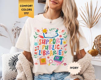 Comfort Colors Support Public Libraries Shirt, Book Nerd Apparel, Book Lover Tee, Read Book, Support Your Local Library Tee, Bookworm Outfit