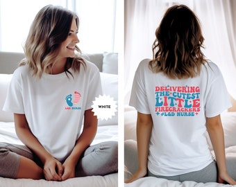 4th of July L&D Nurse Shirt, Delivering the Cutest Little Firecrackers, Labor Delivery Nurse Gift, American Nurse Tee, Patriotic Nurse Shirt