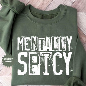Mentally Spicy Snarky Sweatshirt, Sarcastic Hoodie, Funny Mental Health Sweatshirt,  Sarcasm Sweater, Sassy Funny Mom, Sassy Girl Gift