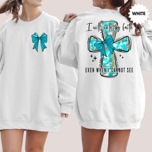 I Will Walk By Faith Even When I Cannot See Sweatshirt, Hand Drawn Cross, Religious Sweatshirt, Christian Girl Gift, Trendy Christian Hoodie