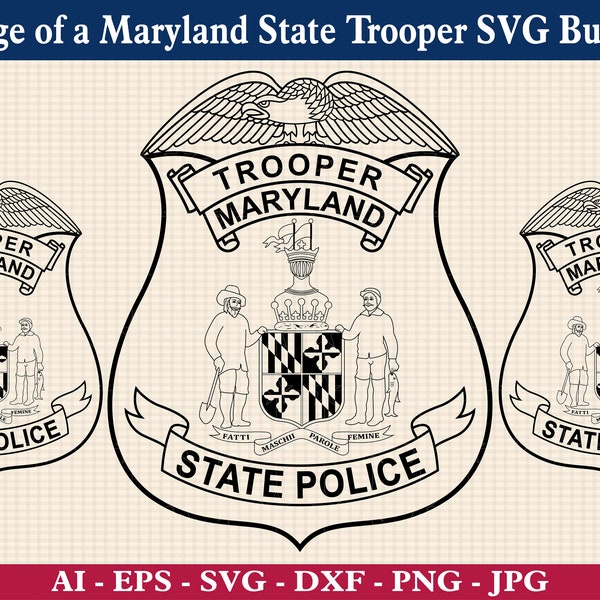 Badge of a Maryland State Trooper SVG Bundle, Maryland State Police Trooper Badge SVG, Maryland State Police, Cricut & Silhouette Cut Files