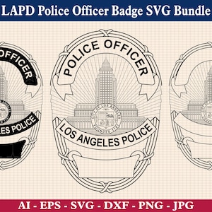 LAPD Police Officer Badge SVG Bundle, Los Angeles California Police Department svg, Police Officer badge svg, Cricut & Silhouette Cut Files