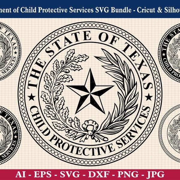 Texas Department of Child Protective Services Seal Logo SVG, The State Of Texas, Child Protective Services, Cricut & Silhouette Cut Files