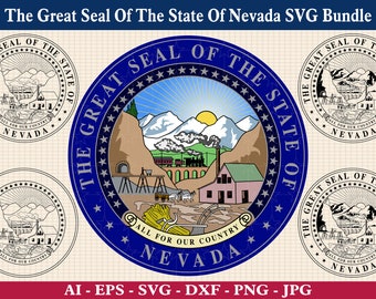 The Great Seal Of The State Of Nevada SVG Bundle, Seal of Nevada SVG, Nevada Seal SVG, State of Nevada Emblem, Cricut & Silhouette Cut Files