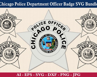 Chicago Police Department Officer Badge SVG Bundle, Chicago Police Officer seal svg, Chicago PD emblem svg, Cricut & Silhouette Cut File