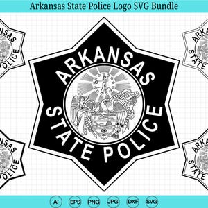 Arkansas State Police Logo Svg Bundle, Arkansas State Police Patch svg, AR Trooper Highway Patrol Seal svg, Cricut & Silhouette Cut Files