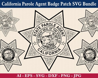 California Parole Agent Badge Patch SVG Bundle, California Parole Agents Public Safety, State Parole Agent, Cricut & Silhouette Cut Files