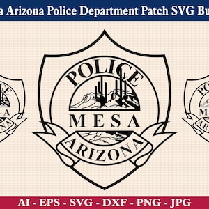 Mesa Arizona Police Department Patch SVG Bundle, Mesa Police Dept Crest Badge svg, Mesa Police Dept Emblem svg, Cricut & Silhouette Cut File