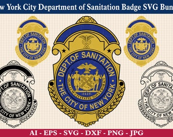 New York City Department of Sanitation Badge SVG Bundle, NYC Sanitation Emblem Svg, NYC Sanitation Logo Svg, Cricut & Silhouette Cut Files