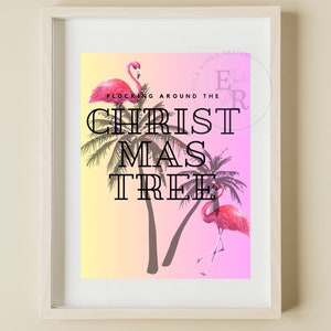 Flocking Around the Christmas Tree Printable Wall Art, Tropical Christmas Decor, Flamingo Palm Tree Christmas Print, Digital Download