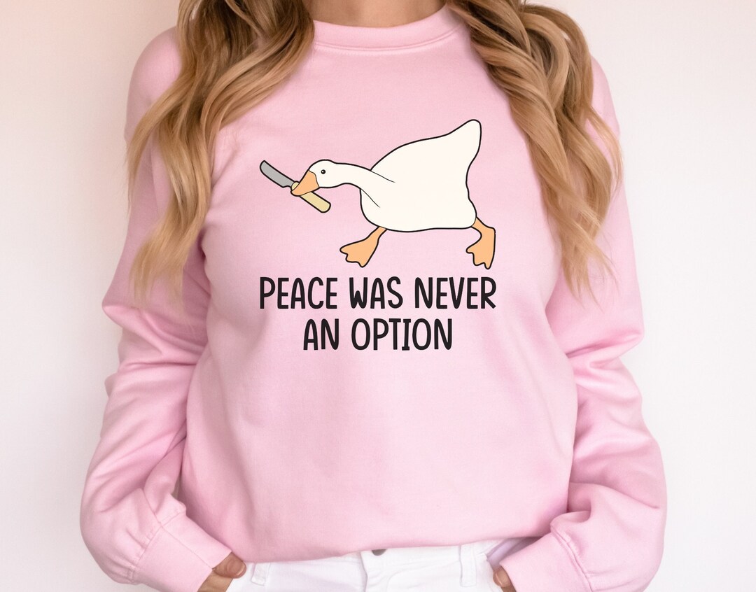 Funny Murder Duck Sweatshirt, Peace Was Never an Option, Sarcastic Meme