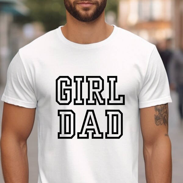 Girl Dad Shirt, Girl Dad T-Shirt, Daddy Father Gift, Top Hip Stylish Dad Gift, Father's Day, Dad Gift From Wife, Dad Gift From Boy and Girl