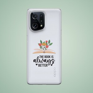 May include: White phone case with a floral design and the text "The book is always better".