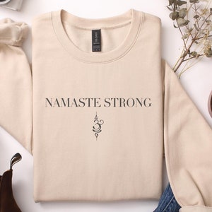 Yoga Sweatshirt, Gift for Yoga Lover, Namaste Strong Shirt, Meditation T-Shirt, Namaste, Workout Sweatshirt, Yoga Gift,Yoga Instructor Shirt