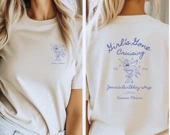 Girls Gone Cruising Shirt, Personalized Girls Vacation TShirt, Vacation Cruise Tee, Girls Weekend Matching Tee, Custom Birthday Trip Shirt