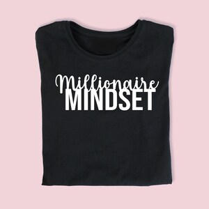 Millionaire Mindset T-Shirt | Motivierendes Shirt | Inspirierendes Shirt | Frauen Empowerment | Unternehmer | Geschenk | Damen T-Shirt | Chefin |