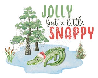Funny Christmas Graphic Tee SVG | Cajun Christmas Design | Jolly But A Little Snappy T-Shirt PNG