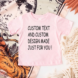 Custom Text And Custom Design Made Just For You Toddler Shirt, Personalized Natural Kids Shirt, Your Design Toddler Tee