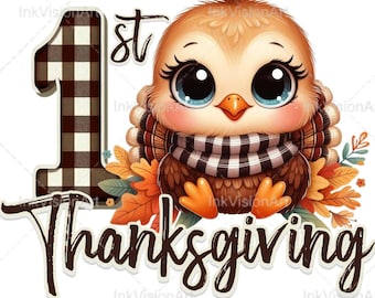 May include: A cute cartoon turkey wearing a black and white striped scarf with a black and white checkered number "1" and the text "1st Thanksgiving" in brown lettering. The turkey is surrounded by fall leaves.