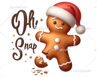 Oh Snap Gingerbread PNG , Gingerbread PNG, Christmas PNG, Oh Snap Png, Christmas Cookie Shirt, Cute Christmas Shirt, Sublimation Designs