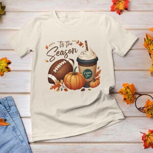 tis the season PNG, fall football PNG, football png, pumpkin png, fall png, fall shirt designs, thanksgiving png, latte png, sublimation image 3