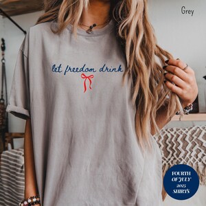 Funny 4th of July Shirt Women Patriotic Bachelorette Outfit Summer Party Shirt Let Freedom Drink Shirt Independence Day Shirt July 4th 2025