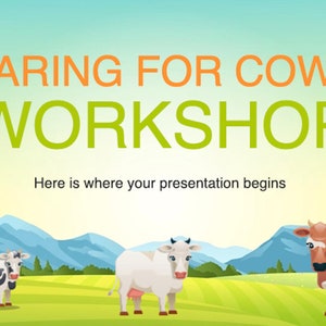 Puede incluir: Una diapositiva de presentación con el título "Caring for Cows Workshop" y un campo verde con tres vacas. El texto "Here is where your presentation begins" está debajo del título.